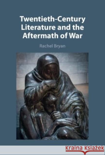 Twentieth-Century Literature and the Aftermath of War Rachel (All Souls College, Oxford) Bryan 9781009493383 Cambridge University Press