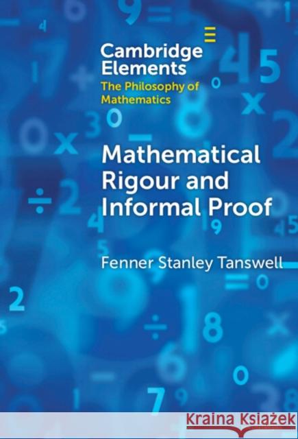 Mathematical Rigour and Informal Proof Fenner Stanle 9781009494380 Cambridge University Press