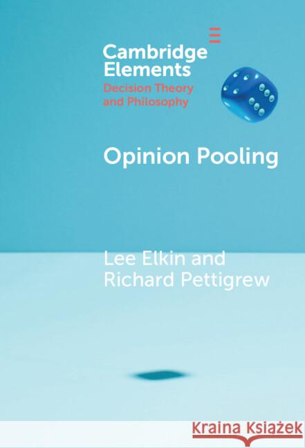 Opinion Pooling Richard (University of Bristol) Pettigrew 9781009494410