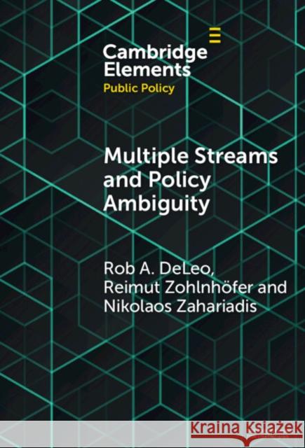 Multiple Streams and Policy Ambiguity Rob A. DeLeo Reimut Zohlnh?fer Nikolaos Zahariadis 9781009494502