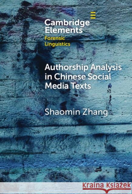 Authorship Analysis in Chinese Social Media Texts Shaomin Zhang 9781009494632