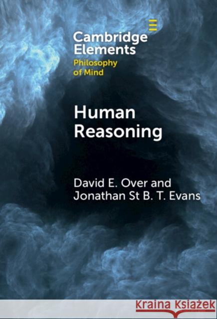 Human Reasoning David E. Over Jonathan St B. T. Evans 9781009495363 Cambridge University Press