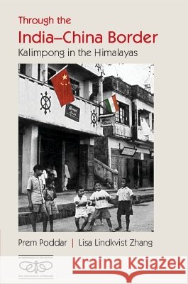 Through the India-China Border: Kalimpong in the Himalayas Lisa (Heidelberg University, Germany) Lindkvist Zhang 9781009499323 Cambridge University Press