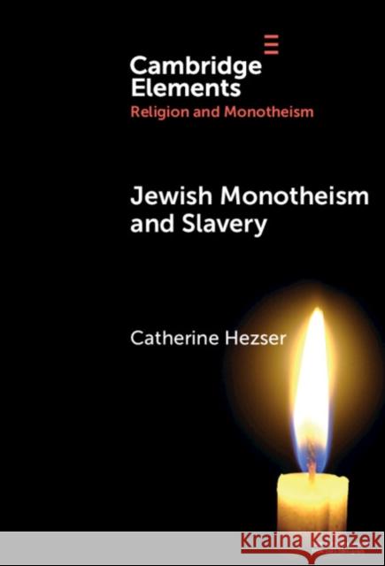 Jewish Monotheism and Slavery Catherine Hezser 9781009500333 Cambridge University Press