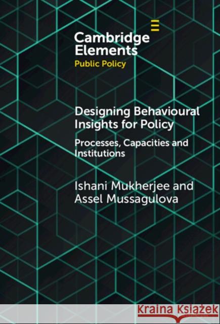 Designing Behavioural Insights for Policy Assel (University of Sydney) Mussagulova 9781009500364 Cambridge University Press