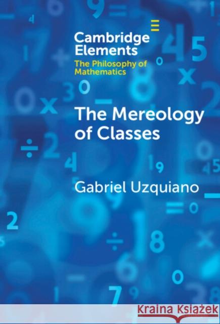 The Mereology of Classes Gabriel Uzquiano 9781009500975 Cambridge University Press