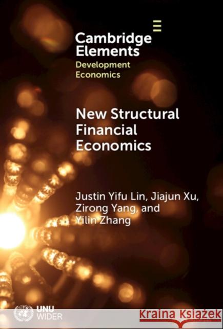 New Structural Financial Economics Yilin (Lingnan College, Sun Yat-Sen University) Zhang 9781009501712