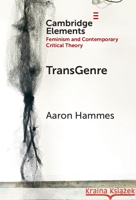 TransGenre Aaron (Case Western Reserve University, Ohio) Hammes 9781009502221 Cambridge University Press