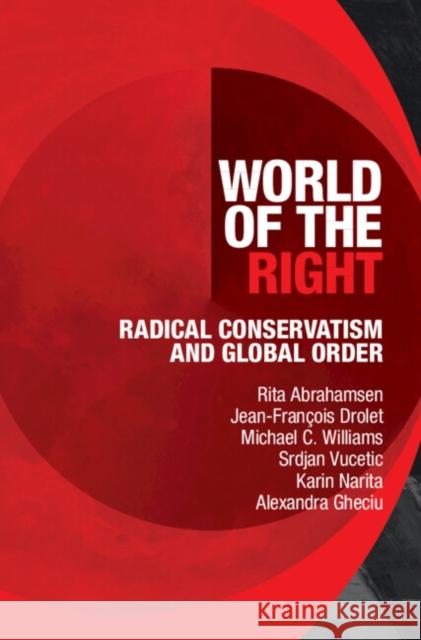 World of the Right: Radical Conservatism and Global Order Alexandra (University of Ottawa) Gheciu 9781009516105
