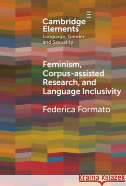 Feminism, Corpus-assisted Research and Language Inclusivity Federica (University of Brighton) Formato 9781009517140 Cambridge University Press