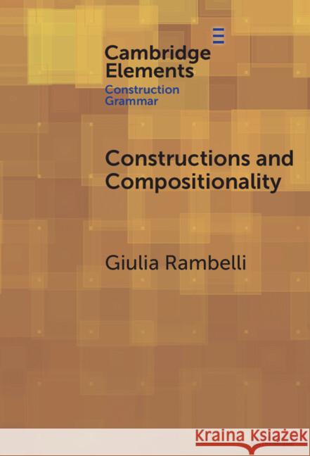 Constructions and Compositionality: Cognitive and Computational Explorations Giulia Rambelli 9781009517393 Cambridge University Press