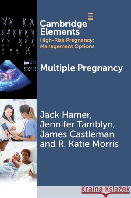 Multiple Pregnancy R. Katie (University of Birmingham) Morris 9781009526104 Cambridge University Press
