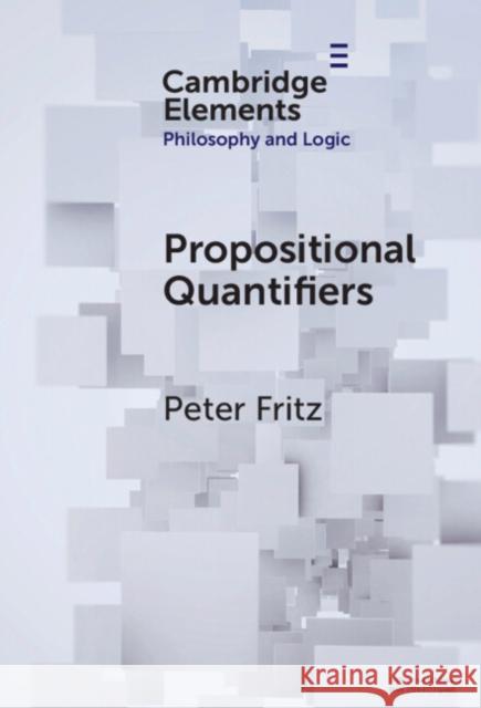Propositional Quantifiers Peter (Australian Catholic University) Fritz 9781009532747 Cambridge University Press
