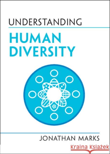 Understanding Human Diversity Jonathan (University of North Carolina, Charlotte) Marks 9781009534307