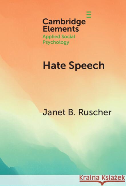 Hate Speech Janet B. (Tulane University) Ruscher 9781009534673 Cambridge University Press