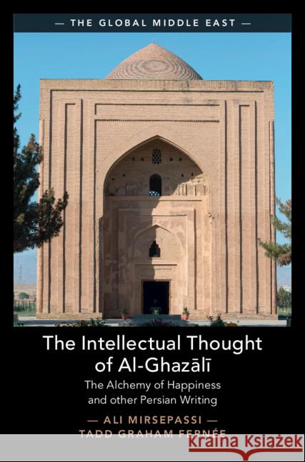 The Intellectual Thought of Al-Ghazali Tadd Graham (University of Tours) Fernee 9781009538169 Cambridge University Press