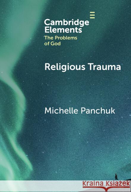 Religious Trauma Michelle Panchuk 9781009539012 Cambridge University Press