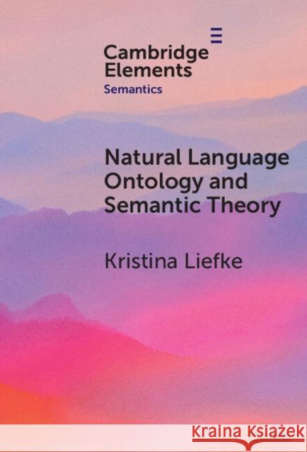 Natural Language Ontology and Semantic Theory Kristina Liefke 9781009539272 Cambridge University Press