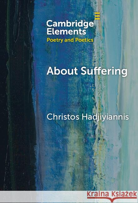 About Suffering: On Louise Gluck Christos (University of Regensburg) Hadjiyiannis 9781009539456 Cambridge University Press