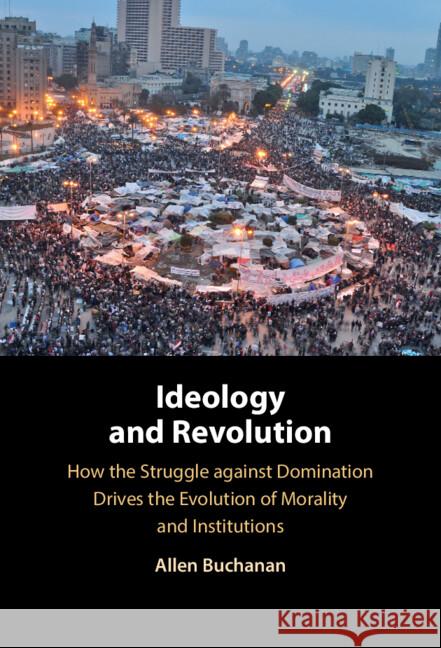 Ideology and Revolution Allen (University of Arizona) Buchanan 9781009542524