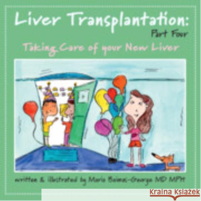 Liver Transplantation: Volume 4: Taking Care of Your New Liver Maria (Carolinas Medical Center, Charlotte) Baimas-George 9781009545044
