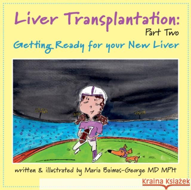 Liver Transplantation: Volume 2: Getting Ready for Your New Liver Maria (Carolinas Medical Center, Charlotte) Baimas-George 9781009546430