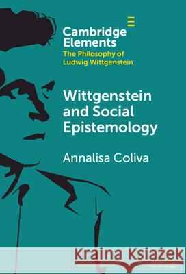 Wittgenstein and Social Epistemology Annalisa (University of California, Irvine) Coliva 9781009551328