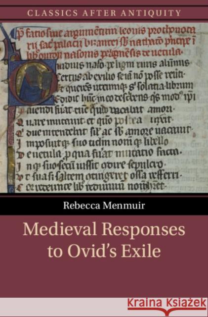 Medieval Responses to Ovid's Exile Rebecca Menmuir (University of Oxford) 9781009553926