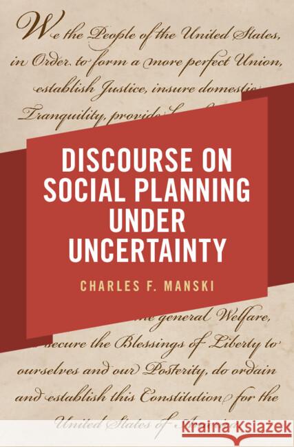 Discourse on Social Planning under Uncertainty Charles F. (Northwestern University, Illinois) Manski 9781009556781