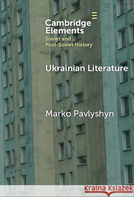 Ukrainian Literature Marko (Monash University) Pavlyshyn 9781009559072 Cambridge University Press