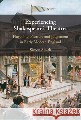 Experiencing Shakespeare's Theatres Simon (Shakespeare Institute, University of Birmingham) Smith 9781009561150