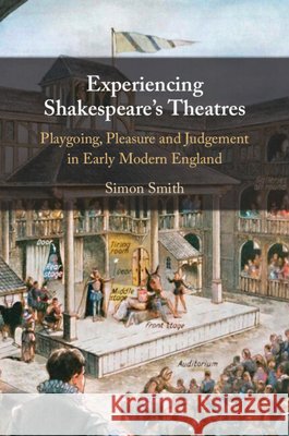 Experiencing Shakespeare's Theatres Simon (Shakespeare Institute, University of Birmingham) Smith 9781009561167