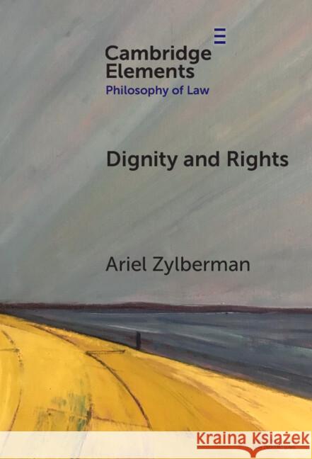 Dignity and Rights Ariel (University at Albany, State University of New York) Zylberman 9781009565134 Cambridge University Press