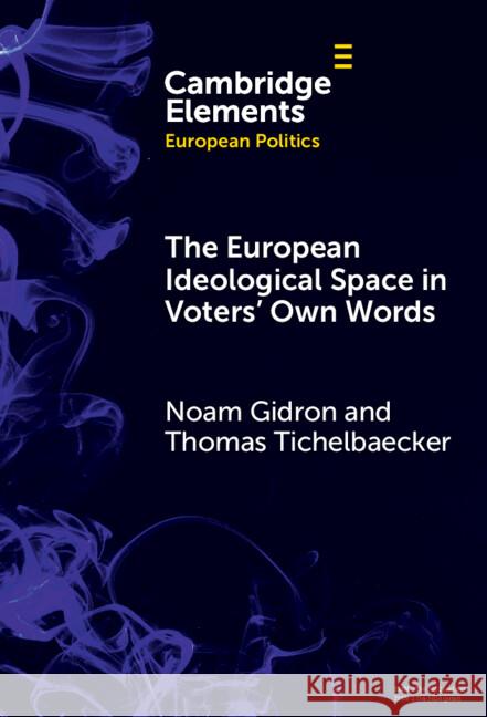 The European Ideological Space in Voters' Own Words Thomas (Princeton University) Tichelbaecker 9781009565646