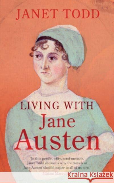 Living with Jane Austen Janet (University of Cambridge) Todd 9781009569316