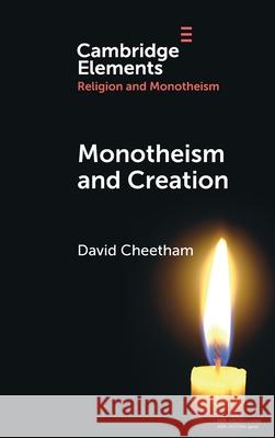 Monotheism and Creation David (University of Birmingham) Cheetham 9781009571715