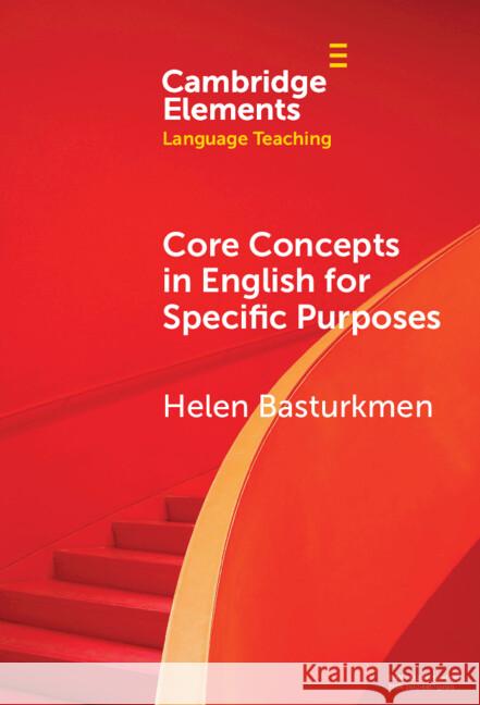 Core Concepts in English for Specific Purposes Helen (University of Auckland) Basturkmen 9781009571975 Cambridge University Press