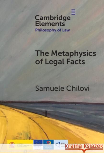 The Metaphysics of Legal Facts Samuele (Institute of Philosophy (IFS), Spanish National Research Council (CSIC)) Chilovi 9781009578844 Cambridge University Press