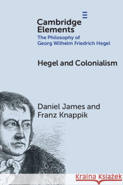 Hegel and Colonialism Franz (University of Bergen, Department of Philosophy) Knappik 9781009587167 Cambridge University Press