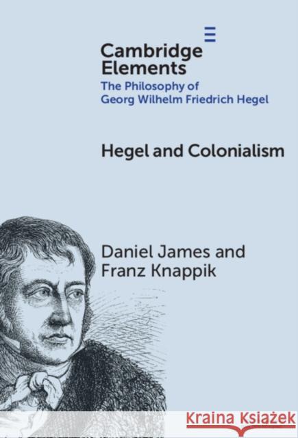 Hegel and Colonialism Franz (University of Bergen, Department of Philosophy) Knappik 9781009587181 Cambridge University Press