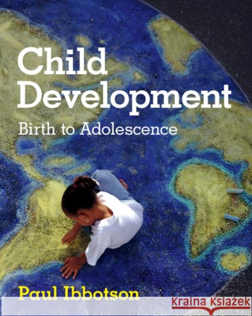 Child Development: Birth to Adolescence Paul (The Open University) Ibbotson 9781009591270 Cambridge University Press