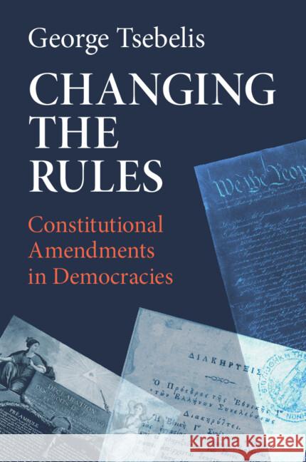 Changing the Rules George (University of Michigan, Ann Arbor) Tsebelis 9781009597258