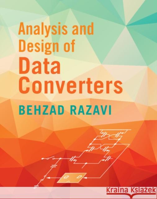 Analysis and Design of Data Converters Behzad (University of California, Los Angeles) Razavi 9781009602235