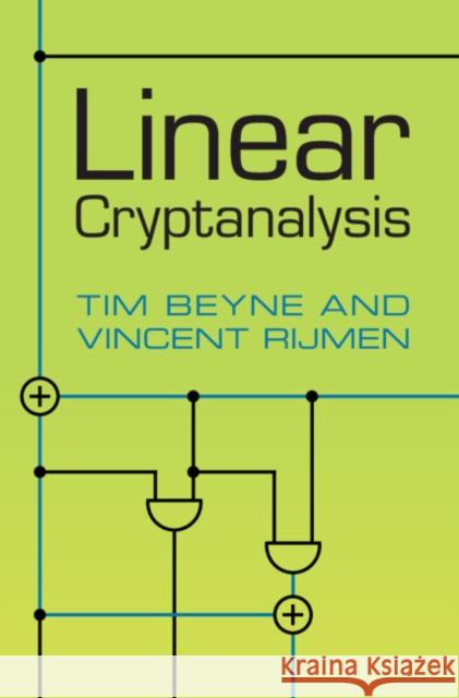 Linear Cryptanalysis Vincent (Katholieke Universiteit Leuven, Belgium) Rijmen 9781009607865