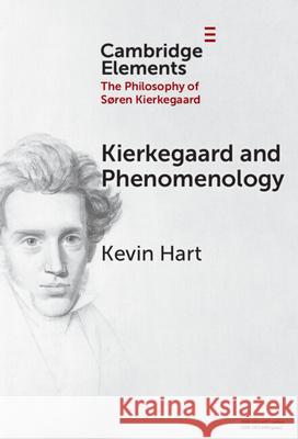 Kierkegaard and Phenomenology Kevin (Duke University) Hart 9781009608947 Cambridge University Press