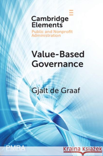 Value-Based Governance Gjalt (Vrije Universiteit Amsterdam) de Graaf 9781009621632 Cambridge University Press