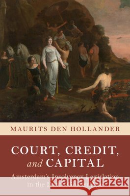 Court, Credit, and Capital Maurits (Tilburg University) den Hollander 9781009631044 Cambridge University Press