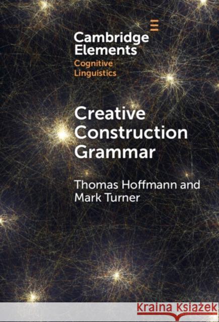 Creative Construction Grammar Mark (Case Western Reserve University) Turner 9781009635257