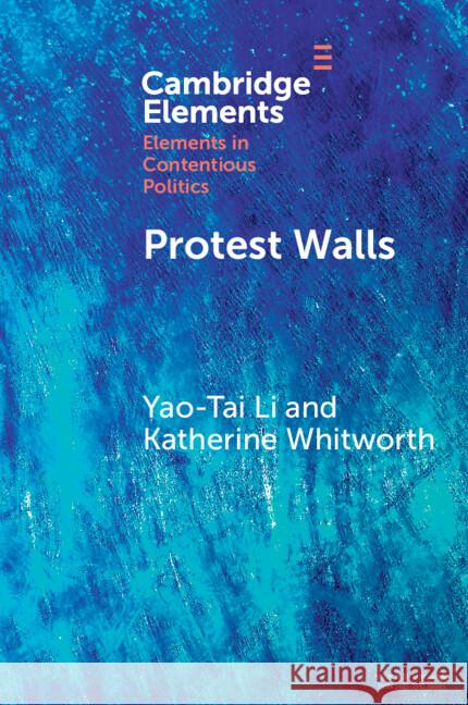 Protest Walls: Co-authoring Contentious Repertoires Katherine (University of Sydney) Whitworth 9781009636575 Cambridge University Press