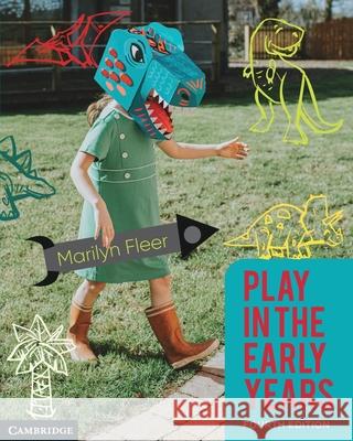 Play in the Early Years Marilyn (Monash University, Victoria) Fleer 9781009640305 Cambridge University Press